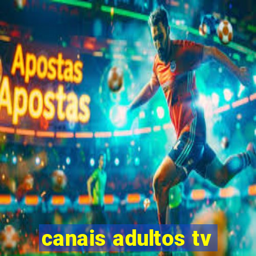 canais adultos tv